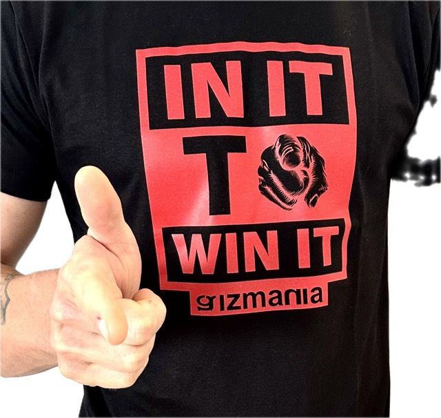 Gizmania IN IT TO WIN IT T-shirt